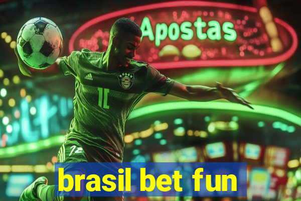 brasil bet fun